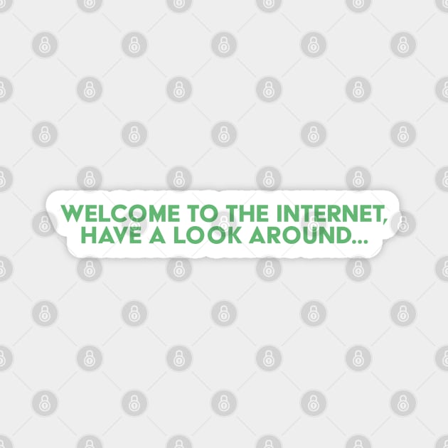 Welcome to the Internet Magnet by Solenoid Apparel