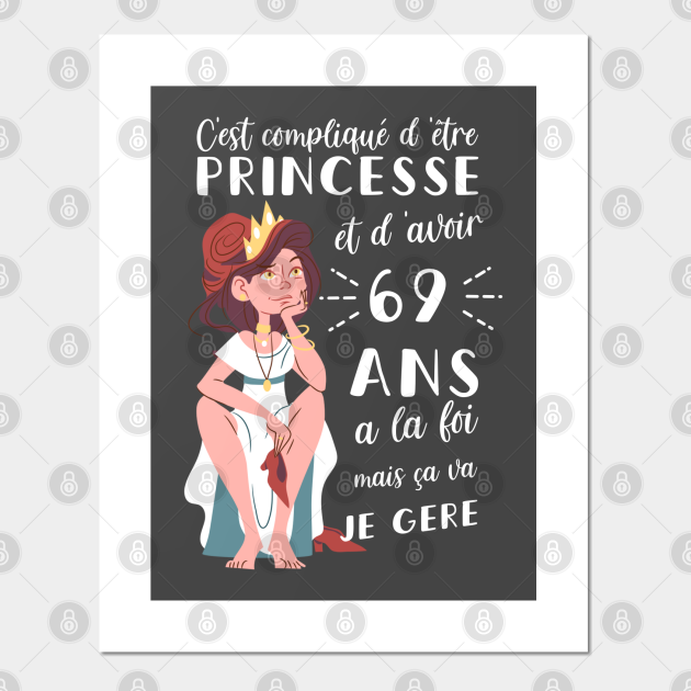 Humour Femme Fille Princesse Anniversaire 69 Ans Humour Femme Fille Princesse Anniversai Posters And Art Prints Teepublic