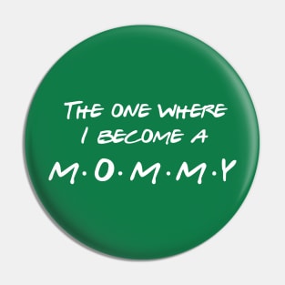 The one where I become a mommy Pin