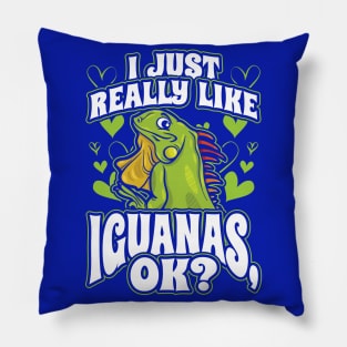 I just really like iguanas ok Pillow