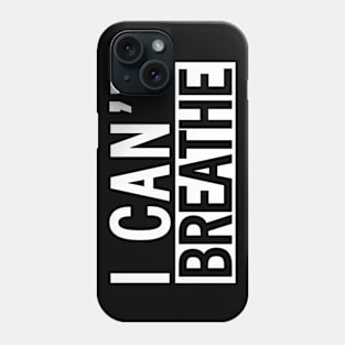 I Can't Breathe Phone Case