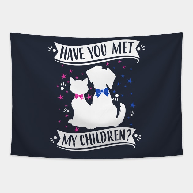 Have You Met My (Cat and Dog) Children? Tapestry by jslbdesigns