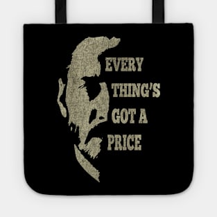 EVERY THING'S GOT A PRICE Tote