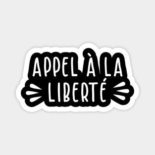 Appel à la Liberté Magnet