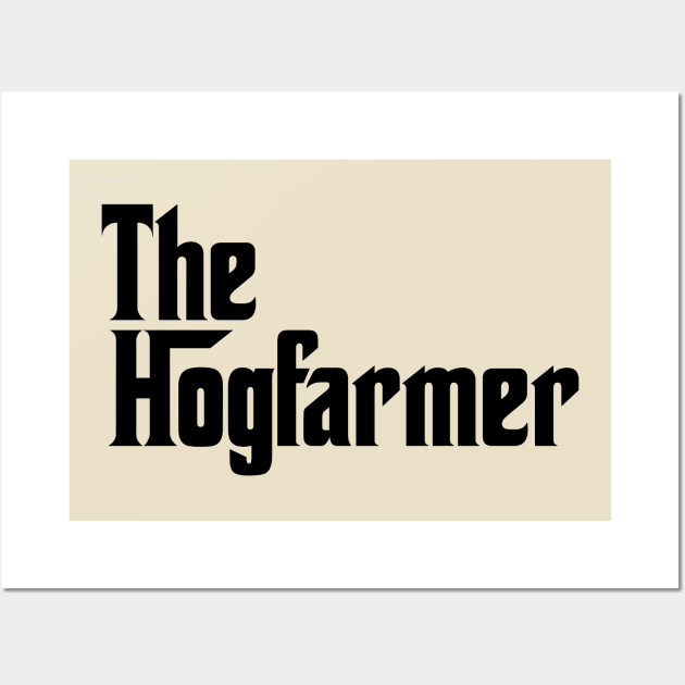 The Hogfarmer - Godfather Parody - Posters and Art Prints