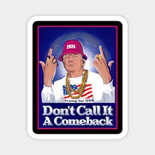 Donald Trump 2024 Don'T Call It A Comeback Usa President Magnet