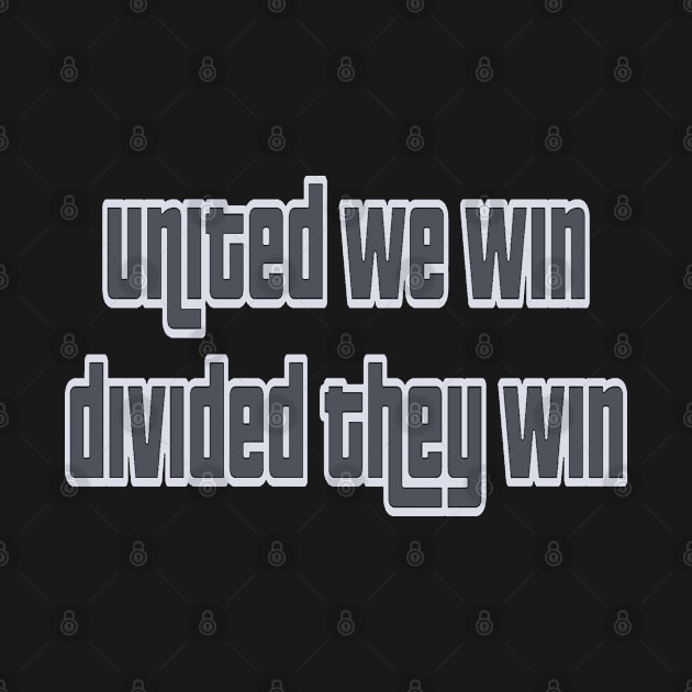 United we win, divided they win by Orchid's Art