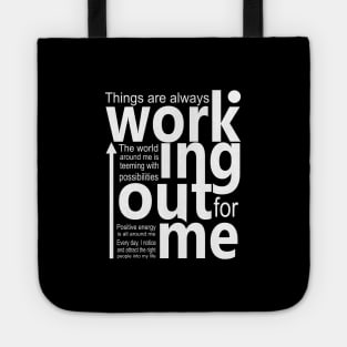 Things are always working out for me, Affirm abundant life Tote