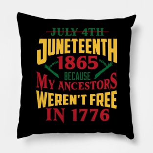 Juneteenth 1865, Because my ancestors weren't free in 1776, Black History, Black lives matter Pillow