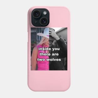 Inside you there are two wolves Barbie Oppenheimer Phone Case