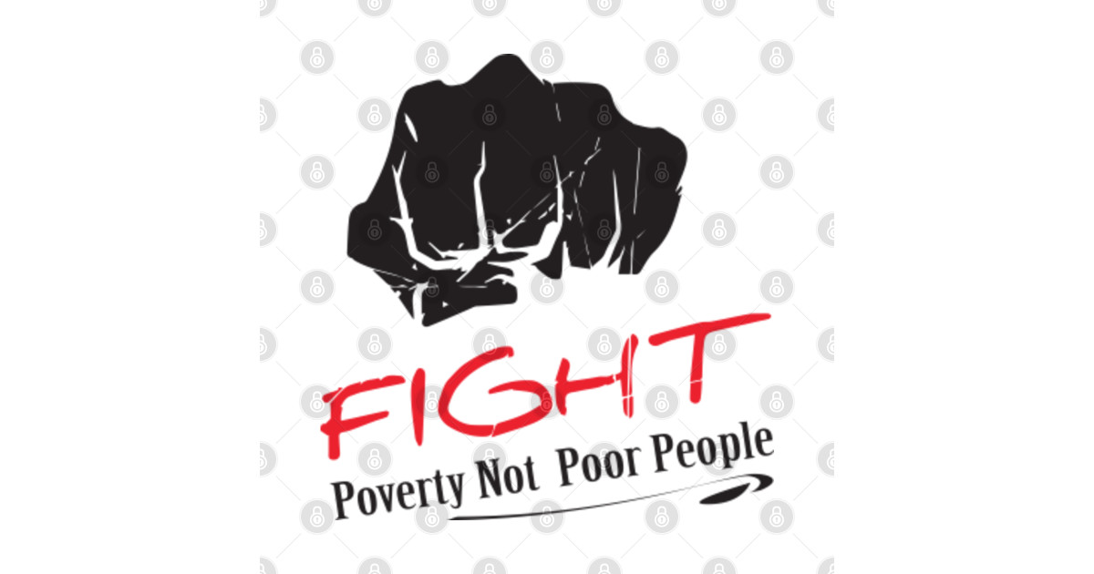 Fight Poverty Not Poor People - Fight Poverty Not Poor People - Posters