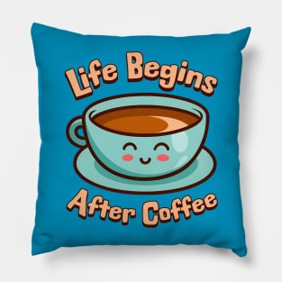 Life Begins After Coffee! Cute Coffee Mug Cartoon Pillow