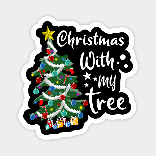 Christmas with my Tree for a Christmas lovers Magnet by Shirtglueck