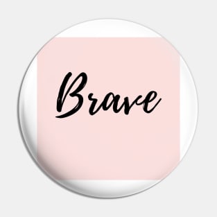 BRAVE - image of the word brave with pink background Pin