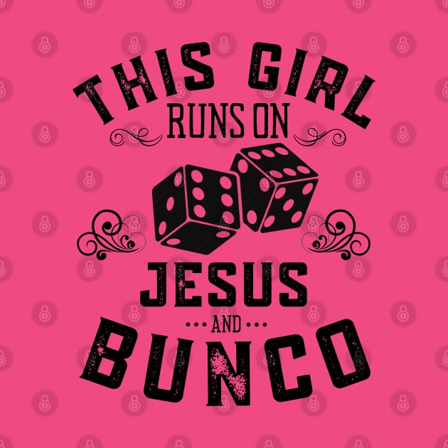 This Girl Runs On Jesus And Bunco by MalibuSun