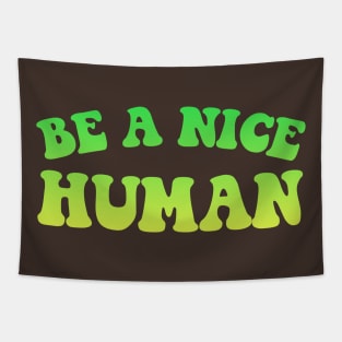 Be A Nice Human Tapestry