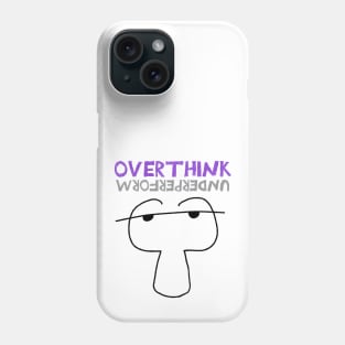 Overthink Underperform Phone Case