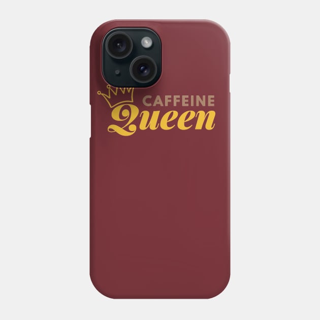 The Queen of Caffeine Phone Case by AJDP23