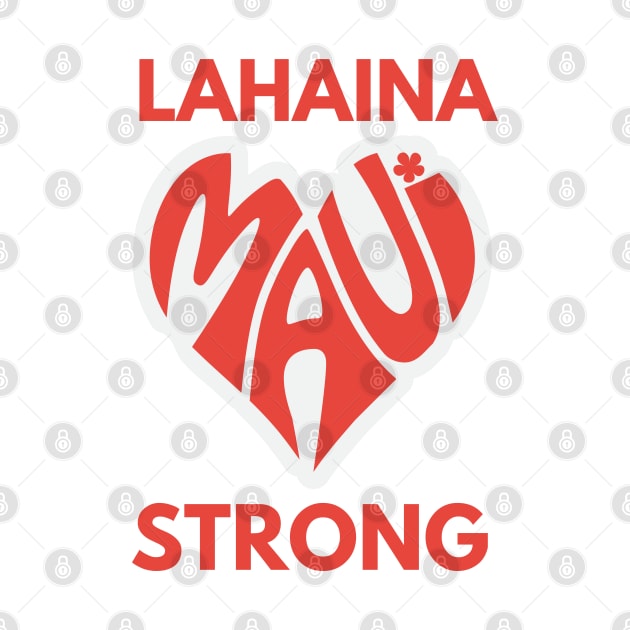 Lahaina Maui Strong by MtWoodson