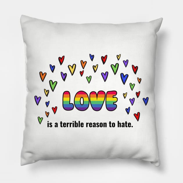 Love Is A Terrible Reason To Hate Pillow by Lindsey625