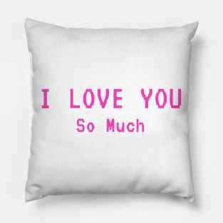 I love you so much heart with letters Pillow