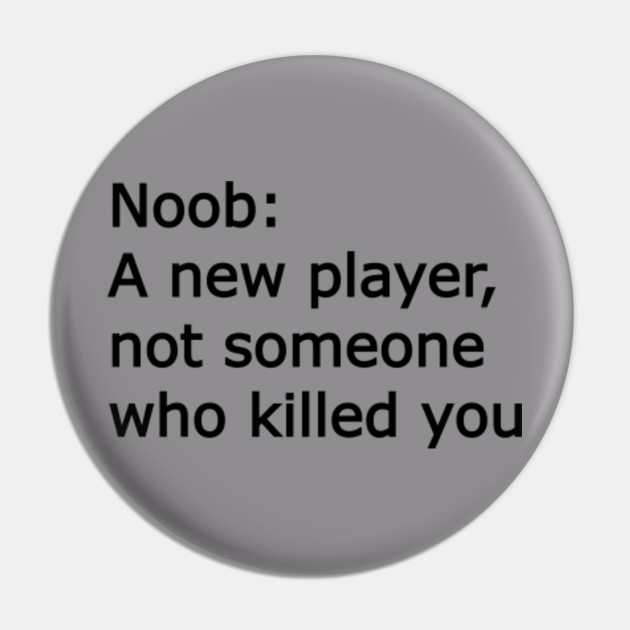 Noob T Shirt Roblox Meme Pin Teepublic - noob shirt free roblox