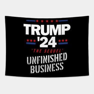 Trump 2024 S Unfinished Business S The Sequel Tapestry