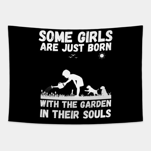 Some Girls Are Just Born With The Garden In Their Souls, Cute Gardening Girls Tapestry by JustBeSatisfied