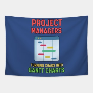 Project Managers: Turning Chaos into Gantt Charts | Funny | Development | Management Tapestry