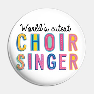 Choir Singer Gifts | World's cutest Choir Singer Pin