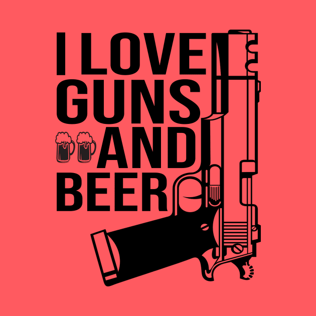 Funny Gun, I Love Guns And Beer, Gun Lover by Jakavonis