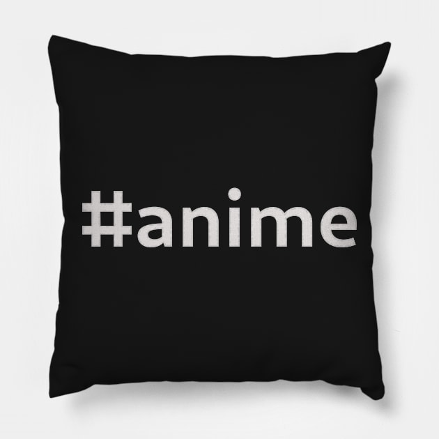 #anime - white text Pillow by SolarCross