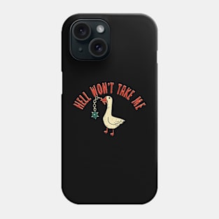 Hell Won't Take Me Phone Case