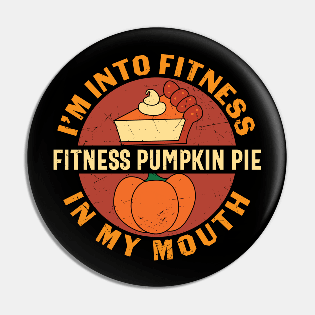 i m into fitness fitness pumpkin pie in my mouth Pin by MZeeDesigns