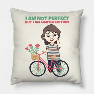 I am not perfect but I am limited edition Pillow