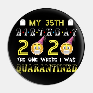 my 35th Birthday 2020 The One Where I Was Quarantined Funny Toilet Paper Pin