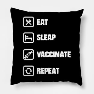 Eat Sleep Vaccinate Repeat White Pillow