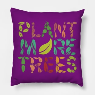 Plant more trees Pillow