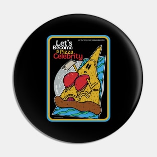 Let's become a Pizza Celebrity ver 2 Pin