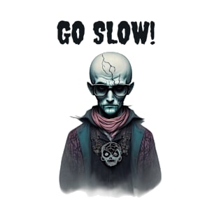 Go Slow T-Shirt