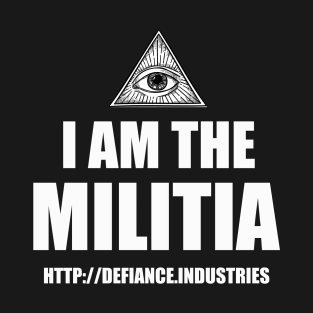 I am the Militia T-Shirt