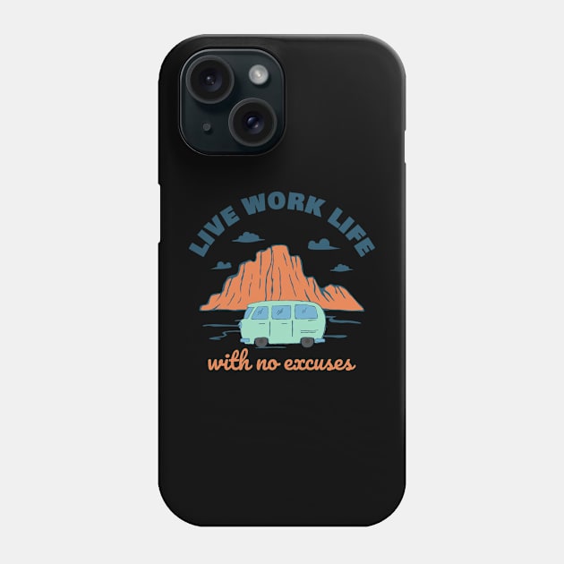 Live Work Life with No Excuses Phone Case by Hashed Art