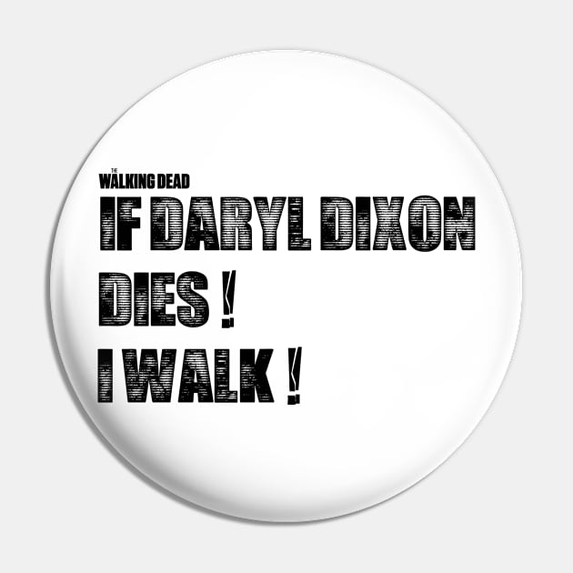 If Daryl Dixon Dies I walk B Pin by Ratherkool