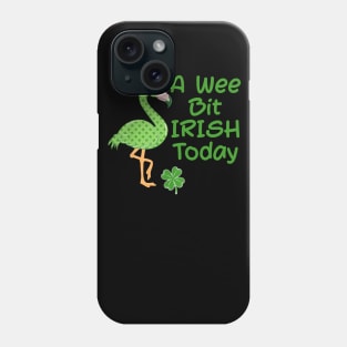 A Wee Bit Irish Today Flamingo Shamrock Patrick Day Phone Case