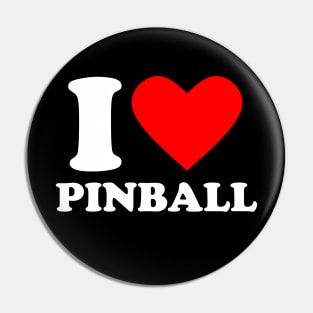 I Love Pinball Pin