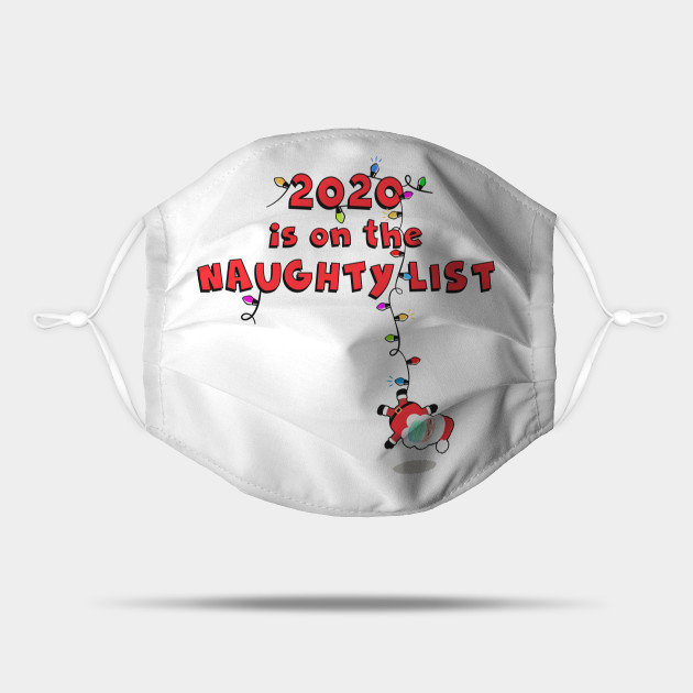 2020 Is On The Naughty List Funny Cute Cartoon Santa Face Mask Meme Naughty List Mask Teepublic I just love that sassy, almost appalled look on his face, and the fact that he looks like he's about to beef himself sometimes those quickie sketched turn out real good and the expressions from the 100 faces meme make for thank you for all your great and funny comments, hehe! teepublic