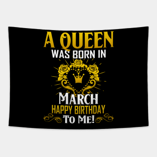 A Queen Was Born In March Happy Birthday To Me Tapestry