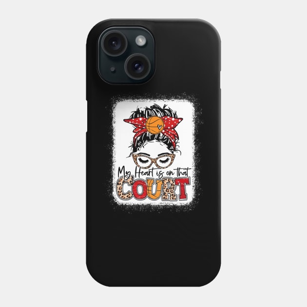 My heart is on that court basketball Leopard, Basketball Mom Phone Case by Wonder man 