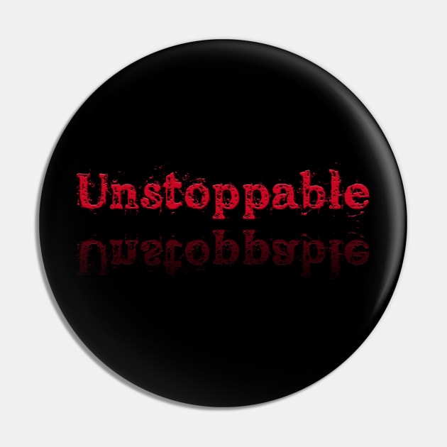 Unstoppable Pin by CreativeYou