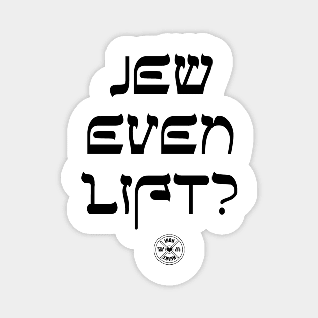 Jew Even Lift Magnet by ironheart